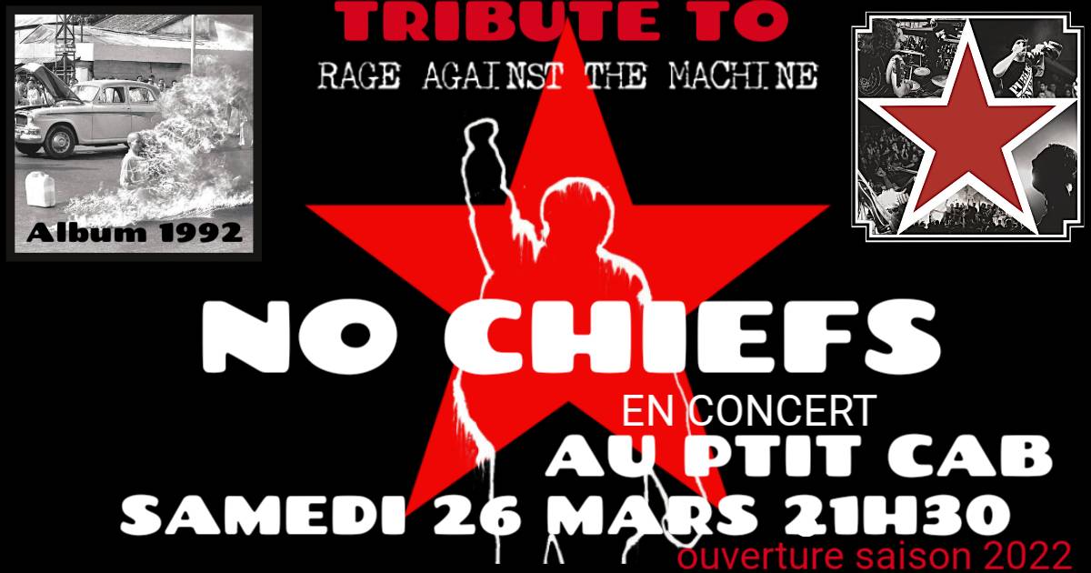 Concert NO CHIEFS (tribute to RATM) Samedi 26 Mars 2022 2 Restaurant Brasserie Le P'tit Caboulot » Concert NO CHIEFS (tribute to RATM) Samedi 26 Mars 2022